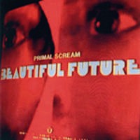 primal_scream_beautiful_future.jpg